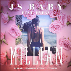 JS Baby - Like a Millian (Feat. Eyeay)