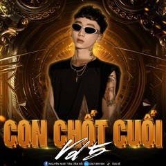 Con Chốt Cuối Vol 5 - Tan Be mix