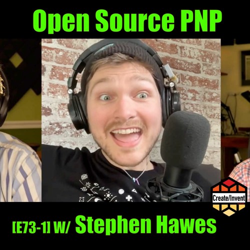 [E:73-1] Stephen Hawes: Open Source Electronics Assembly Business