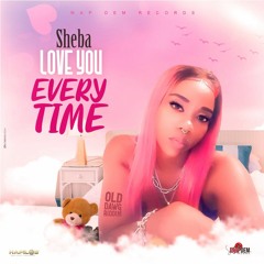 Sheba - Love You Everytime [Old Dawg Riddim]