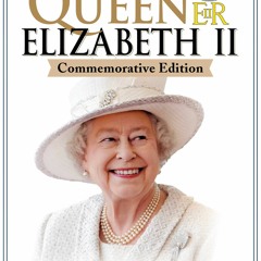 (Download PDF/Epub) A Tribute to Queen Elizabeth II Commemorative Edition: 1926-2022 The Life and Re