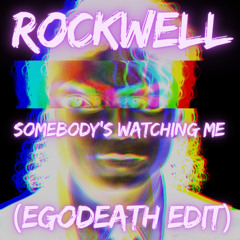Rockwell - Somebody's Watching Me (Egodeath Edit)
