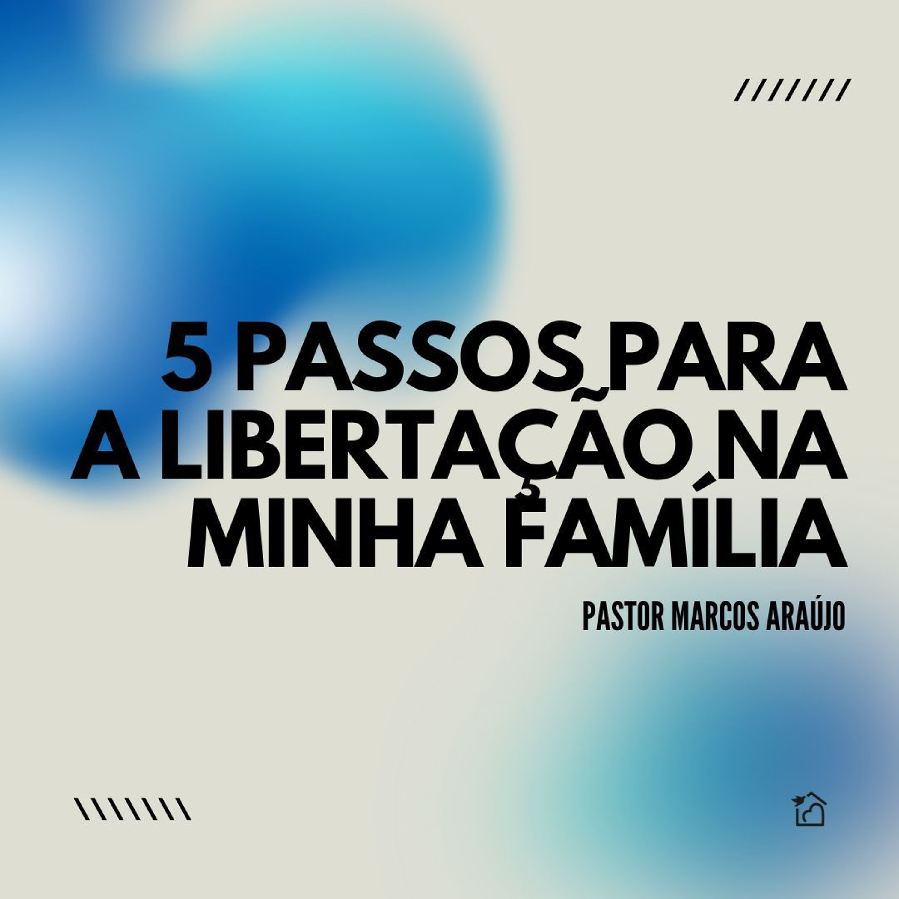 5 Passos Para A Libertação Na Minha Família - Pastor Marcos Araújo 16/05/2024 episode artwork