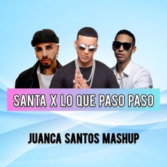 SANTA X LO QUE PASO PASO (JUANCA SANTOS MASHUP)