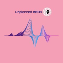 Unplanned #034 - 21C Progressive House