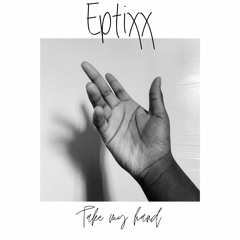 Eptixx - Take My Hand