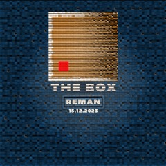 The Box - Reman - Melodic Techno/Dec.15.23