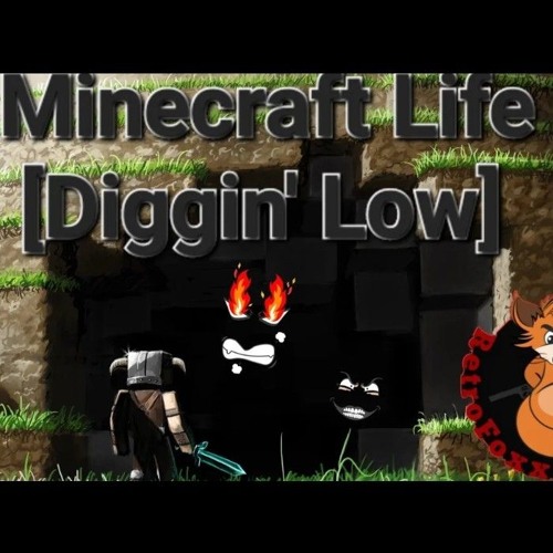 Minecraft Life [Diggin Low]