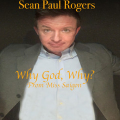 Why, God Why! (Miss Saigon)