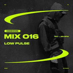 LOW PULSE — SHTEKER: HOMEWORK MIX 016