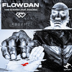 Flowdan - Time Is Money (feat. Roachee) [Absent Remix]