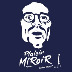 1 - Julien Minet - Plaisir miroir (Nicolas Chenard Remix)