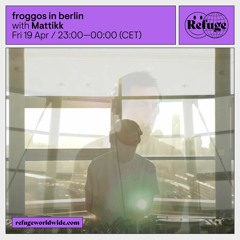 Froggos in berlin - Mattikk - 19 Apr 2024