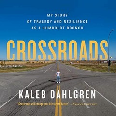 Access EPUB 🖊️ Crossroads: My Story of Tragedy and Resilience as a Humboldt Bronco b