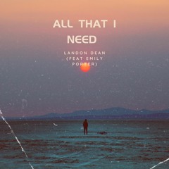 All That I Need