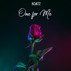 Koatz - One For Me