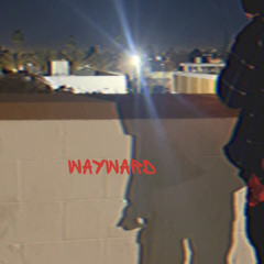 Wayward Ch. IV Prod. HIMSELF