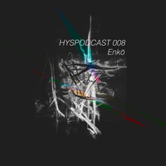 HYSPODCAST 008 — Enkō