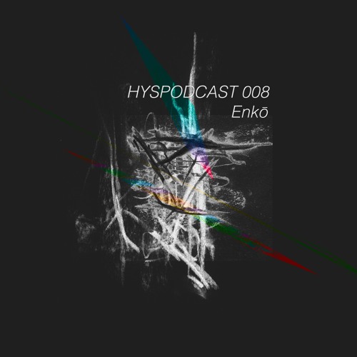 HYSPODCAST 008 — Enkō