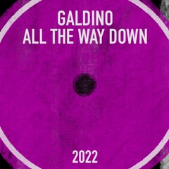 Galdino - All The Way Down (Hasta Abajo)