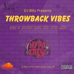 DJ Blitz - THROWBACK VIBES | 90s & 2000s R&B HIP HOP MIX @Hypa Crew