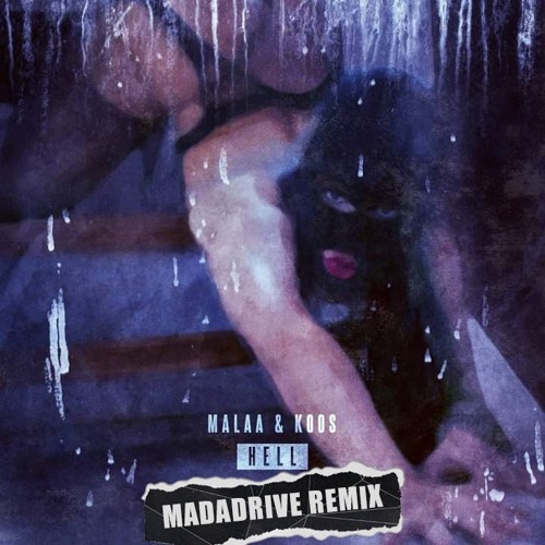 Malaa & Koos - Hell (Madadrive Remix)[FREE DOWNLOAD]
