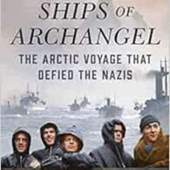 [View] KINDLE 🖌️ The Ghost Ships of Archangel: The Arctic Voyage That Defied the Naz