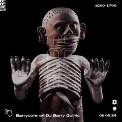 Barrycore w/ DJ Barry Gothic 06/09/24