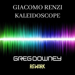 Giacomo Renzi - Kaleidoscope (Greg Downey Rework) FREE DOWNLOAD