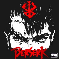 Berserk (feat. BABYFACEHENNY x LIONHEARTWILL x LORDCHUMS)