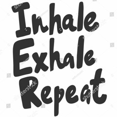 Inhale Exhale
