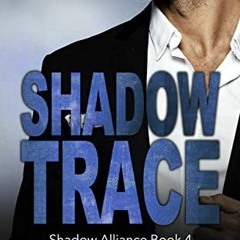 [ACCESS] [KINDLE PDF EBOOK EPUB] Shadow Trace: A Christian Romantic Suspense (Shadow Alliance Book 4