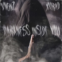 XVIRAD & VNGNZ - DARKNESS INSIDE YOU