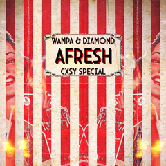 Wampa x Diamond - Afresh (CXSY special) {FREE DOWNLOAD}
