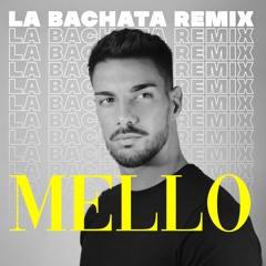 Mello - La Bachata Remix