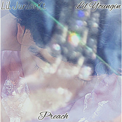 Lil JuniorKt - Preach Ft Lil Youngin