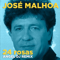 José Malhoa - 24 rosas. (Angel Dj 2025 Remix) DOWNLOAD
