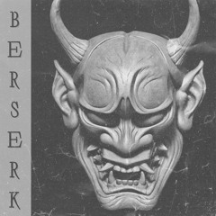 BERSERK ft. BXGR
