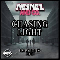 NESNEZ AND CO. - CHASING LIGHT [FESTIVAL ETERNO ALBUM]