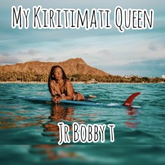Jr Bobby T - My Kiritimati Queen