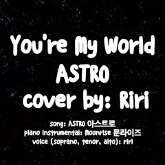 You're My World - ASTRO 아스트로 | COVER