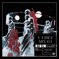 V - VIBEZ // MIX 64