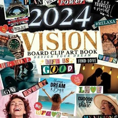 Stream episode Download Book [PDF] 2024 Vision Board Clip Art Book: An  Extensive Collection of by Claragaines podcast