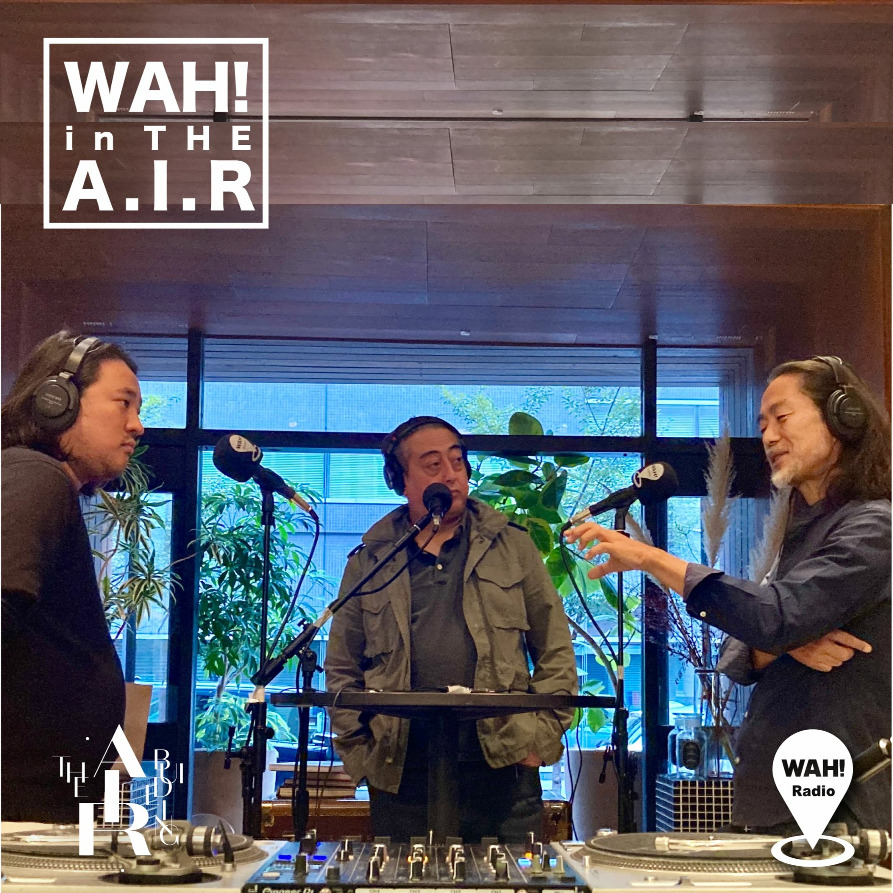 WAH! IN THE A.I.R 『 Podcast Session #3 : 梁剛石(THE A.I.R BUILDING)×栗岩稔×アンドレア・ポンピリオ～意義ある"場づくり”を考える』 episode artwork