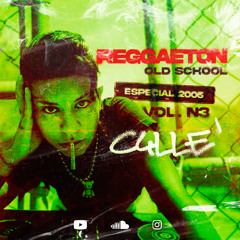 Reggaeton Old School vol. 3 Especial 2005