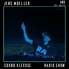 Sound Kleckse Techno Radio 0480 - Jens Mueller - 2022 week 3