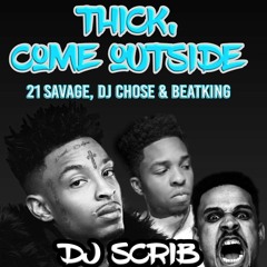 Thick, Come Outside (Mash Up)