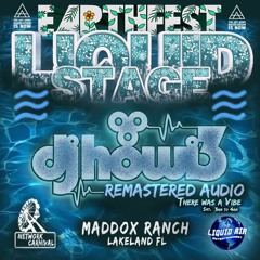 Liquid Stage Performance ReMastered Howi3