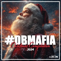 #DBMAFIA CHRISTMAS COMPILATION 2024 - 50 Tracks selected by LUKE DB [BUY=FREE DOWNLOAD]