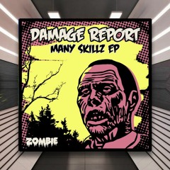 Damage Report - Many Skillz [Zombie Recordings] PREMIERE